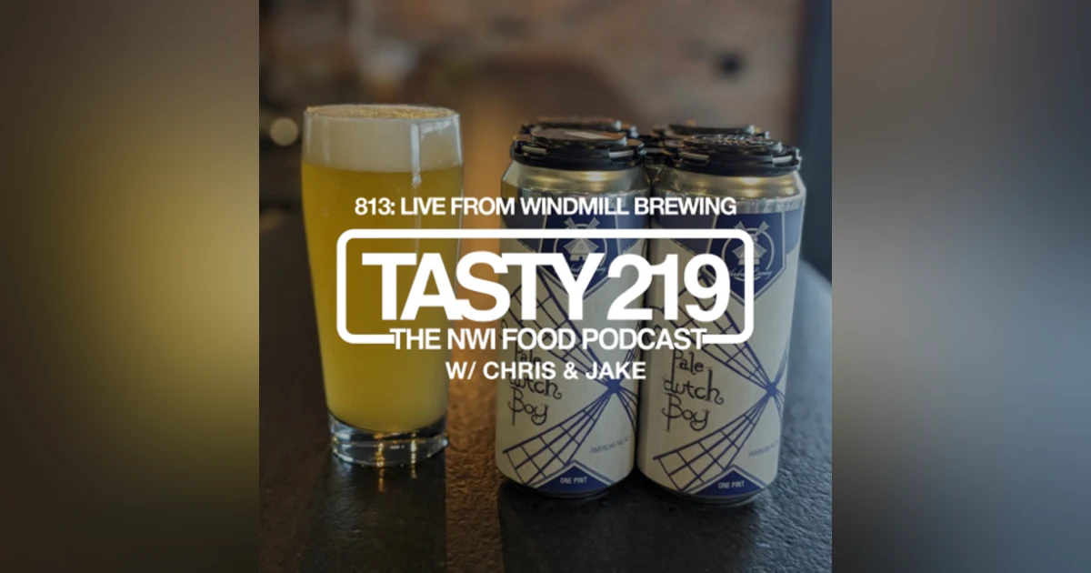 813: Live from Windmill Brewing (with Chris & Jake)