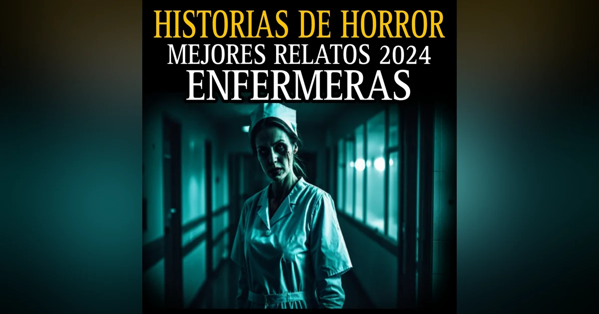 MEJORES RELATOS DE ENFERMERAS DEL 2024 / UNA RECOPILACION PARA NO DORMIR / L.C.E.