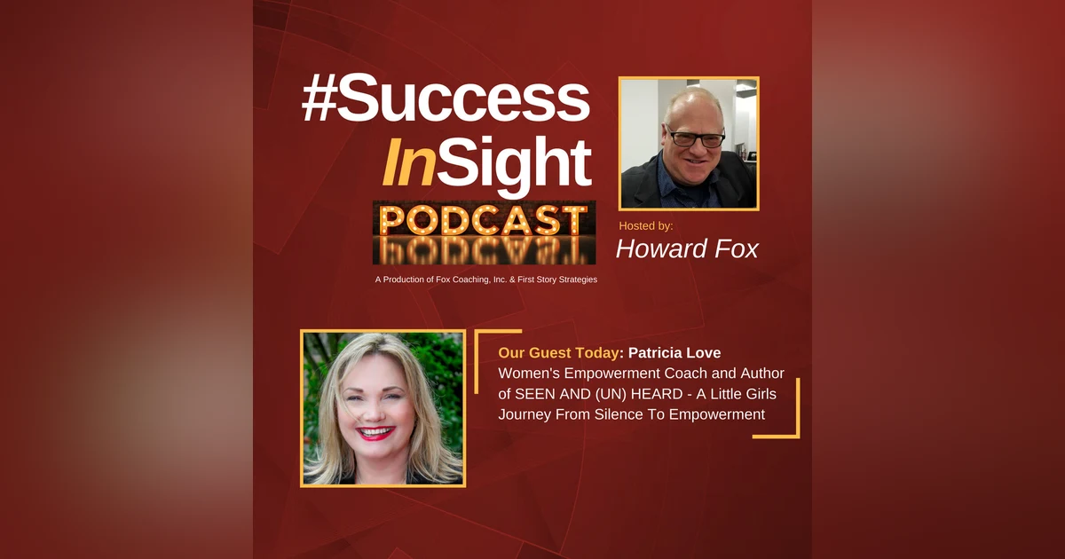 Patricia Love - Women's Empowerment Coach and Author of SEEN AND (UN) HEARD - A Little Girls Journey From Silence To Empowerment