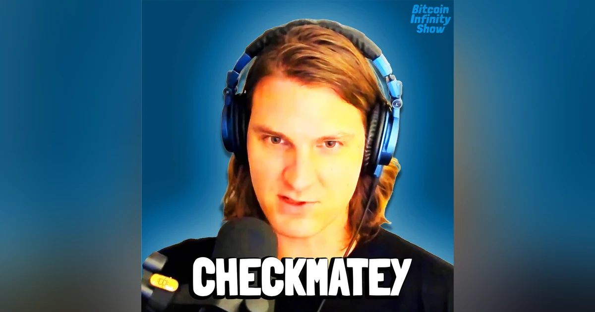 Engineering Bitcoin's Future with Checkmatey | Bitcoin Infinity Show #156