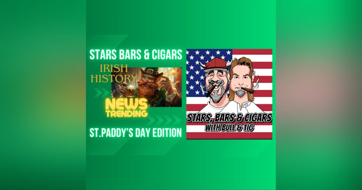 STARS BARS & CIGARS EPISODE 28