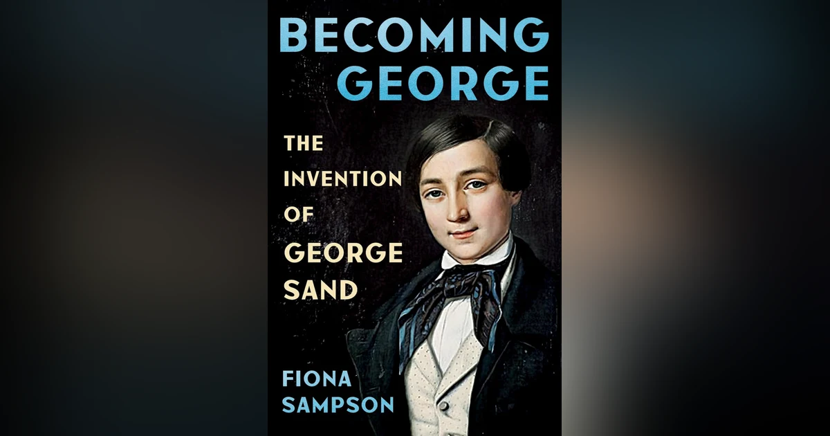 813 George Sand (with Fiona Sampson) | My Last Book with Kathleen Antonioli
