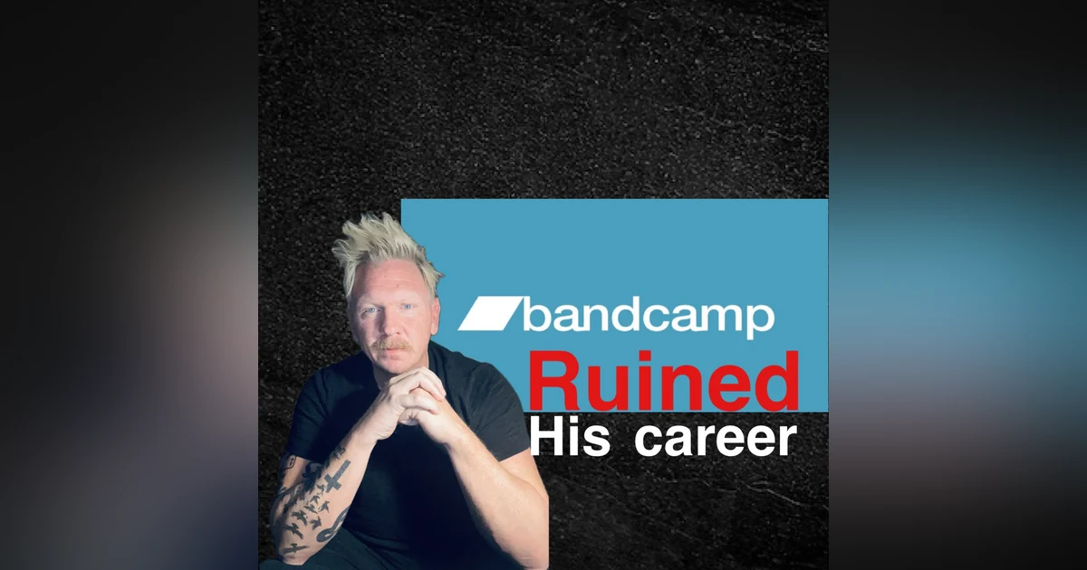 Bandcamp ruined his music career