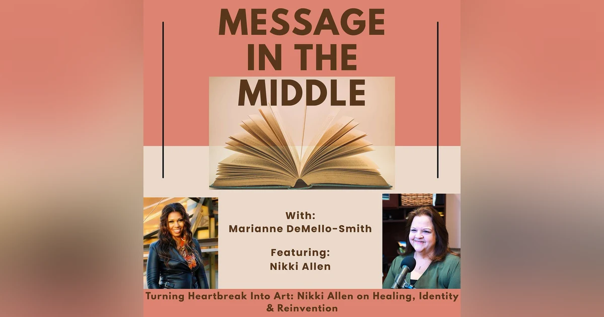 Turning Heartbreak Into Art: Nikki Allen on Healing, Identity & Reinvention