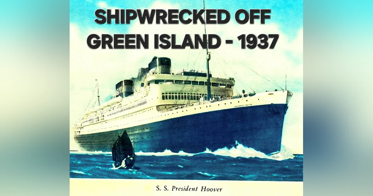 S5 - [Remastered Encore] Ghost of Green Island: the SS President Hoover Shipwreck (1937)