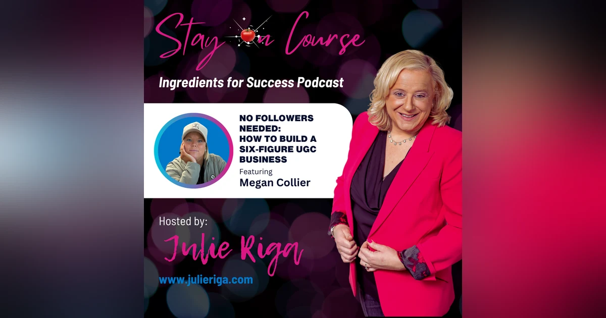 No Followers Needed: How to Build a Six-Figure UGC Business with Megan Collier