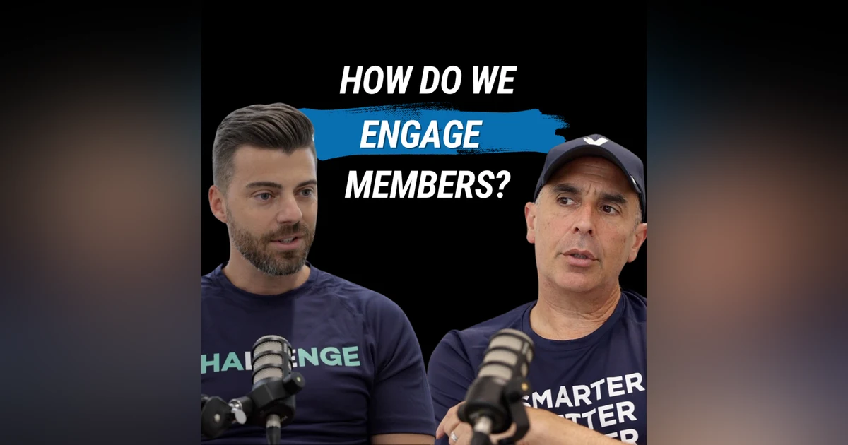 How Do We Engage Members? (with Rob Gelb)