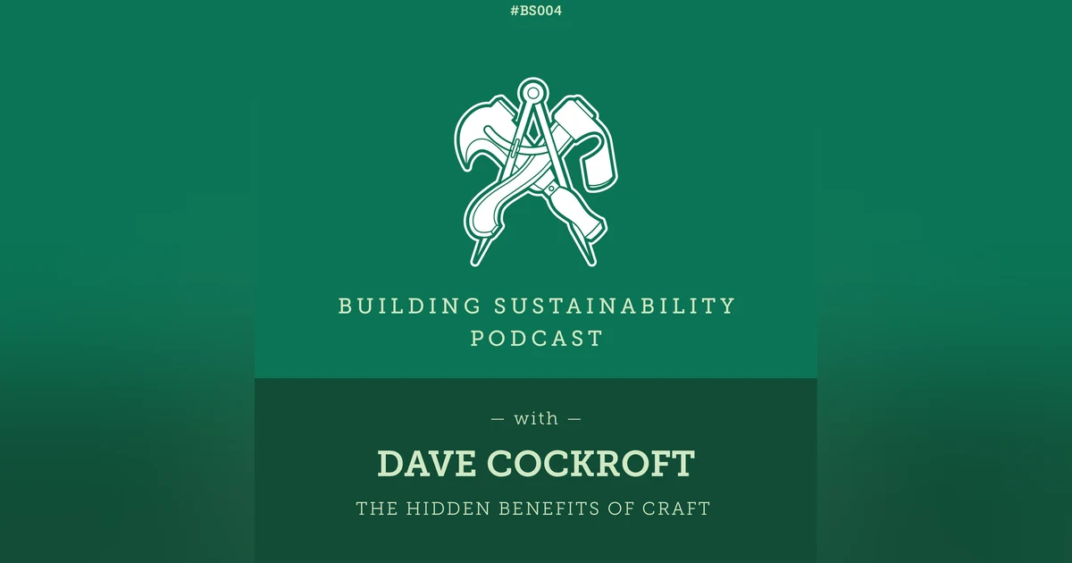 The hidden benefits of craft - Dave Cockroft - BS004