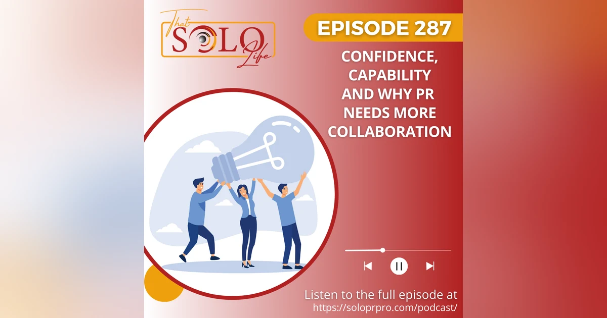 Confidence, Capability and Why PR Needs More Collaboration