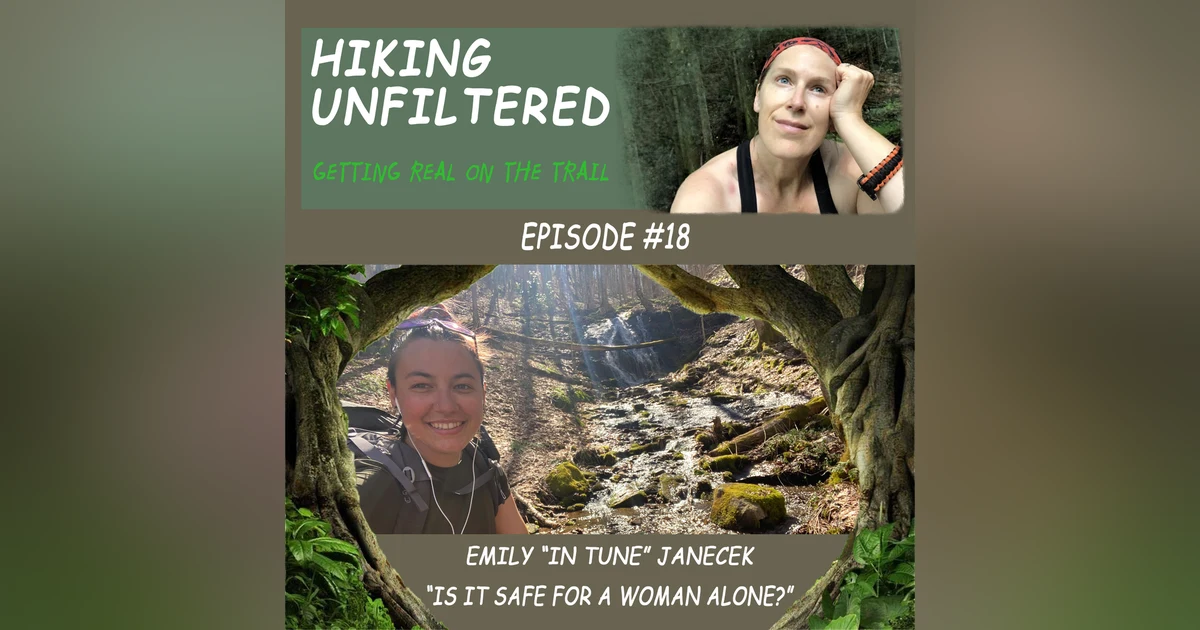 Episode #18 - Emily (In Tune) Janecek - "Is it safe for a woman to hike alone?"