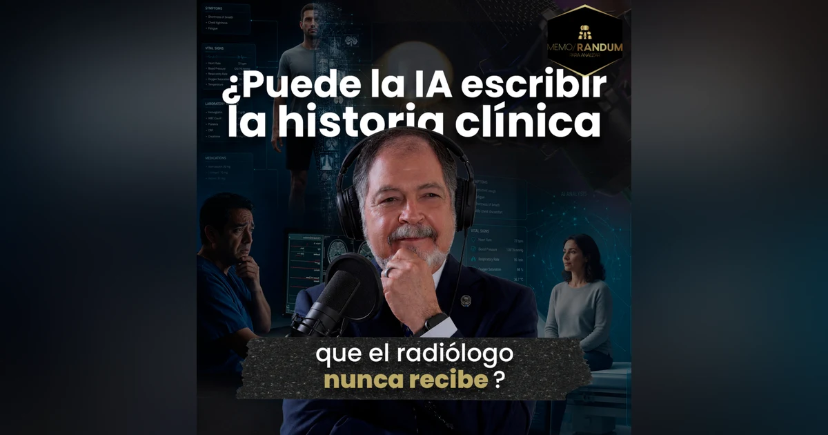 ¿Puede la IA escribir la historia clínica que el radiólogo nunca recibe?