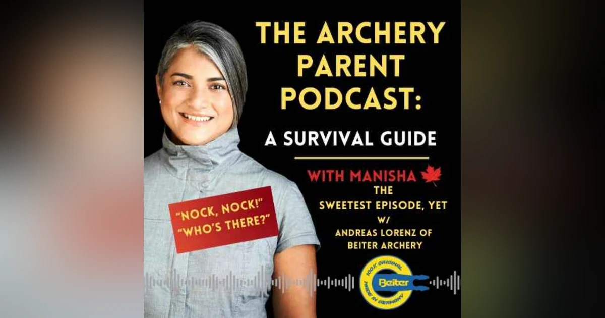 The Sweetest Episode, Yet w/ Andreas Lorenz of Beiter Archery