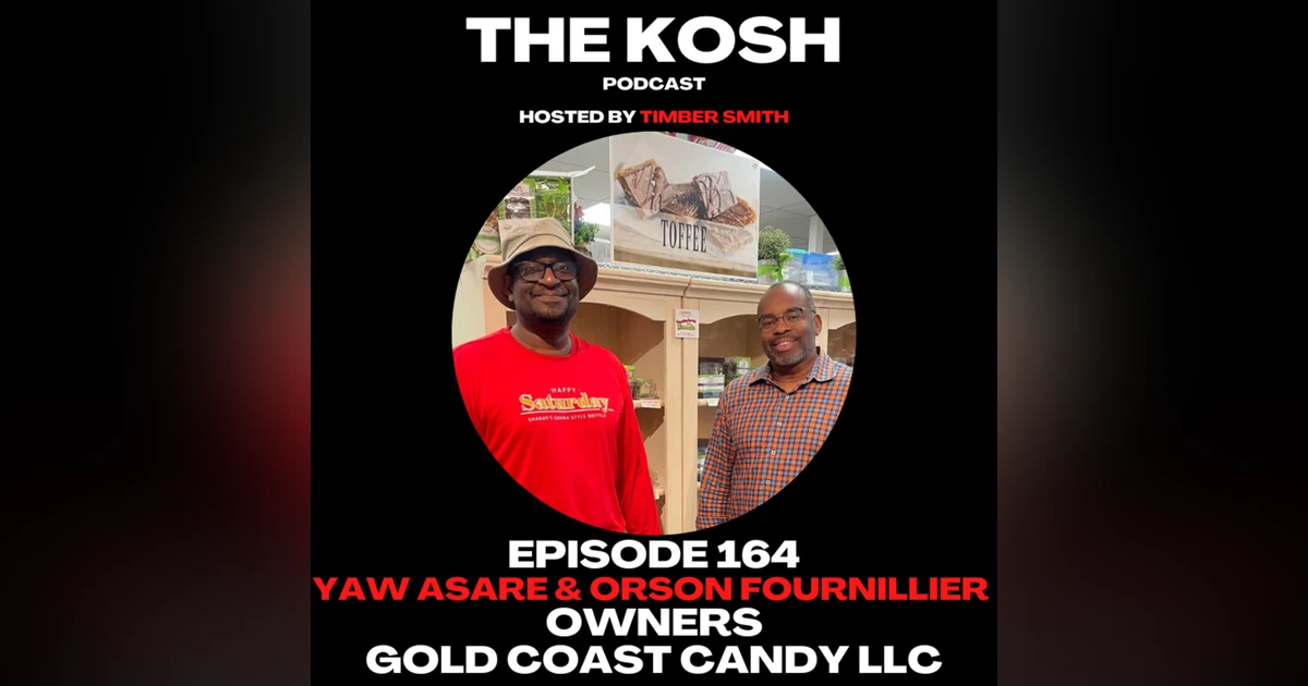 Episode 164: Yaw Asare & Orson Fournillier - Owners of Gold Coast Candy LLC