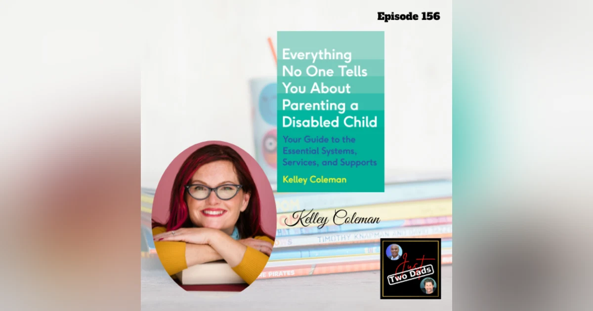 Episode 156: Kelley Coleman - Everything No One Tells You About Parenting a Disabled Child