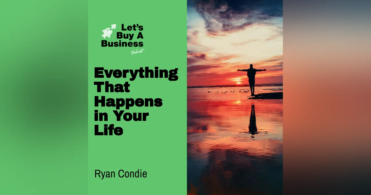 Everything That Happens in Your Life