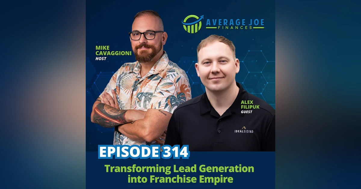 314. Transforming Lead Generation into Franchise Empire with Alex Filipuk