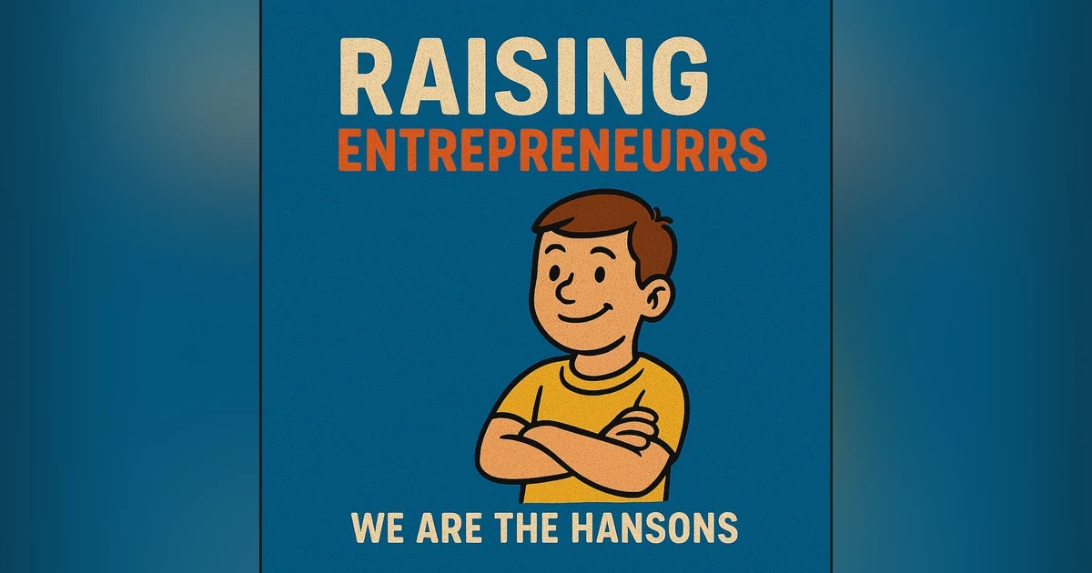 How to Raise Entrepreneurial Kids: 5 Lessons for Future Leaders and Good Humans