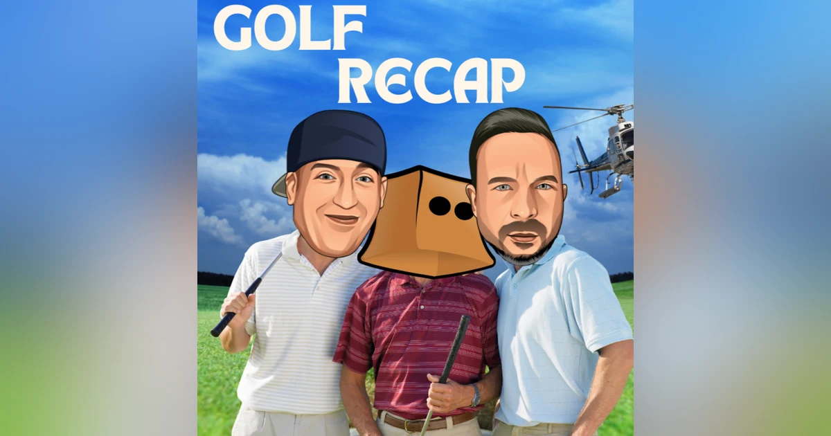 Golf Trip Recap | Witness Protection | Can we use the "C" word again?