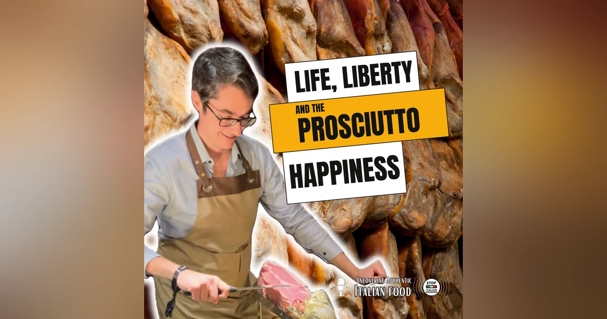 Life, Liberty, and the Prosciutto Happiness