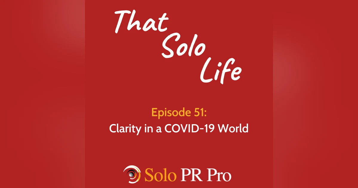 Episode 51: Clarity in a COVID-19 World
