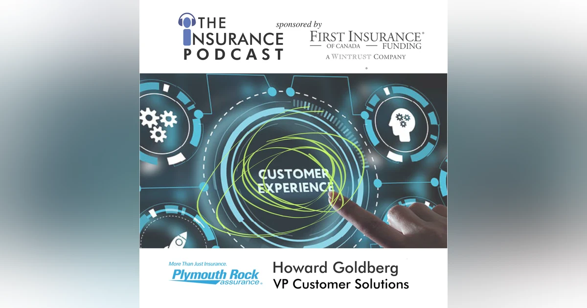 Lesson in Customer Experience- Howard Goldberg from Plymouth Rock Assurance