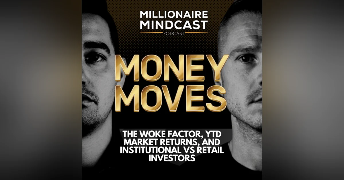 The Woke Factor, YTD Market Returns, And Institutional vs Retail Investors | Money Moves