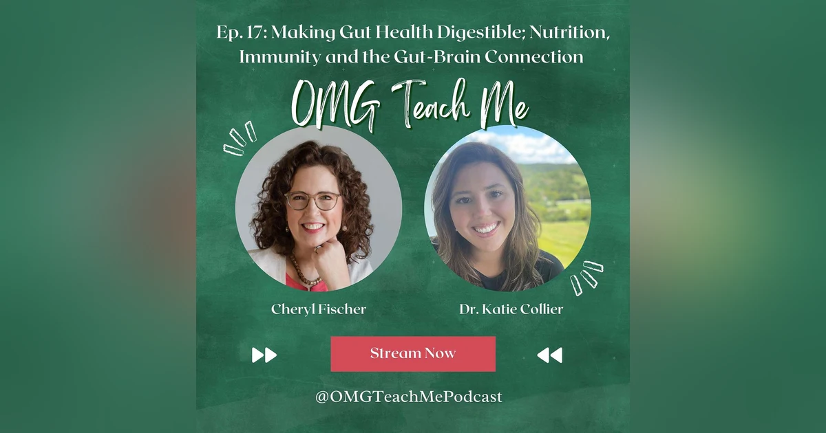 Ep. 17: Making Gut Health Digestible; Nutrition, Immunity and the Gut-Brain Connection