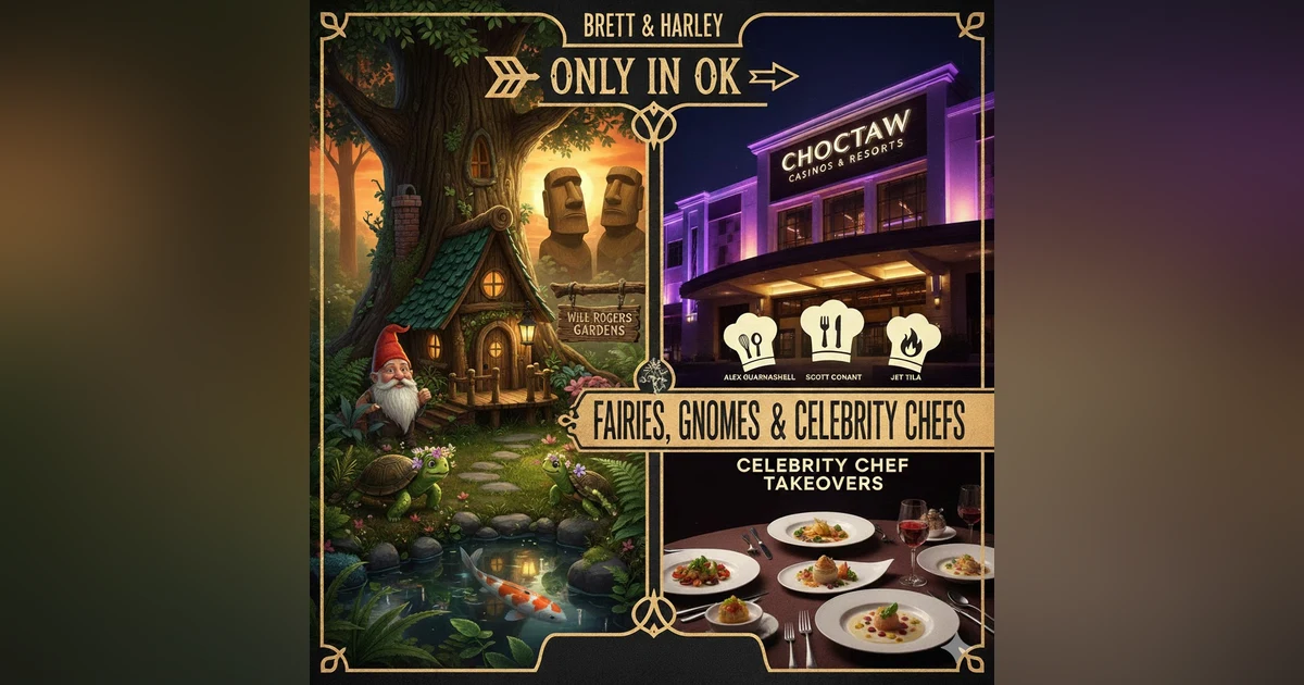 Fairies, Gnomes, & Celebrity Chefs: Exploring Will Rogers Gardens and Choctaw Casino Takeovers