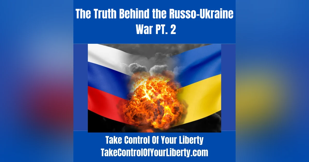 The Truth Behind the Russo-Ukraine War Part 2