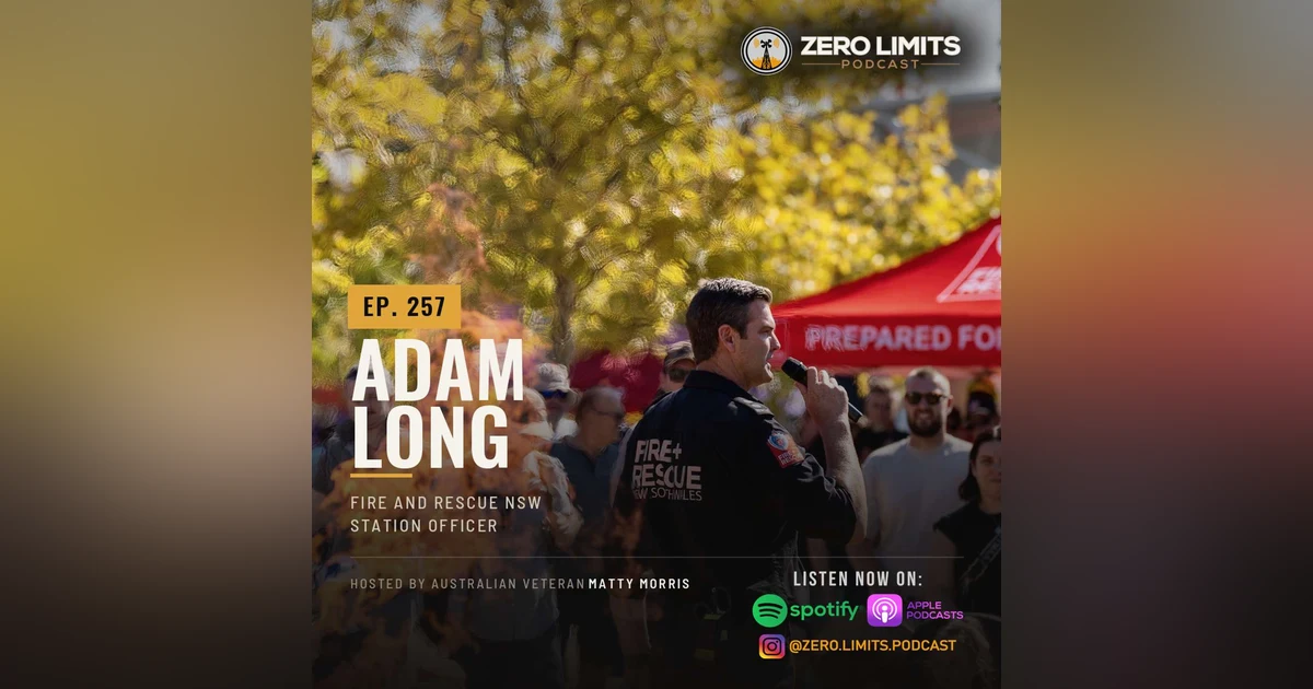 Ep. 257 Adam Long Fire and Rescue NSW Station Officer