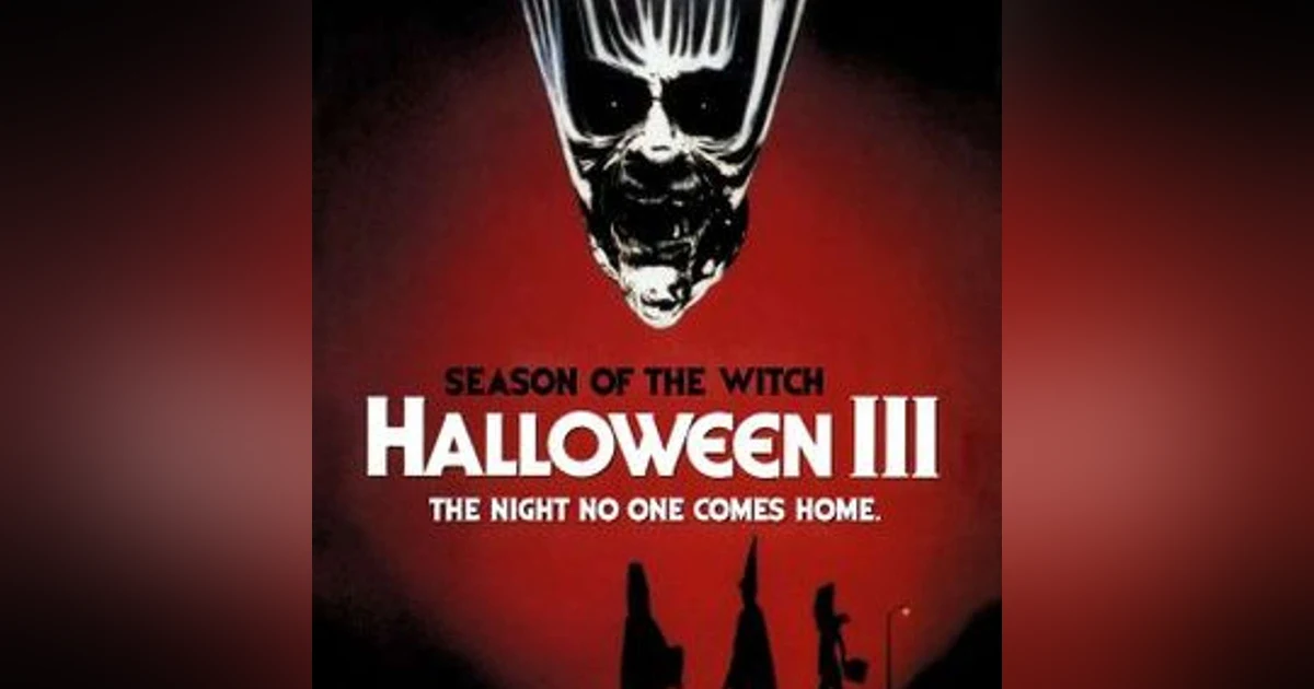 Episode 26: Month-long Halloween Special Part 1! 40th Anniversary Of Halloween III- Season Of The Witch!
