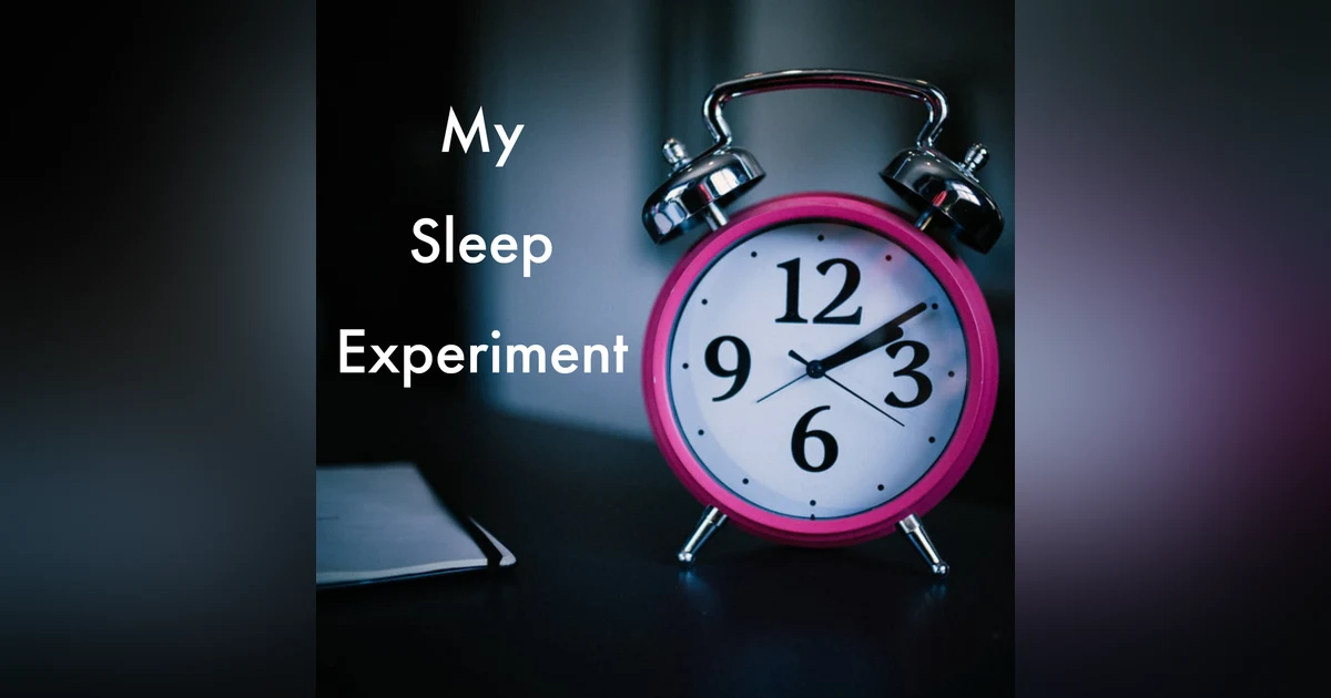 My Sleep Experiment