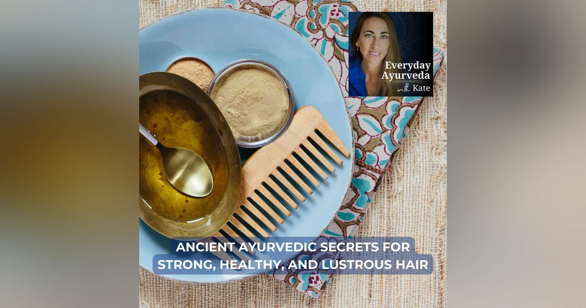 45. Ancient Ayurvedic Secrets for Strong, Healthy, and Lustrous Hair