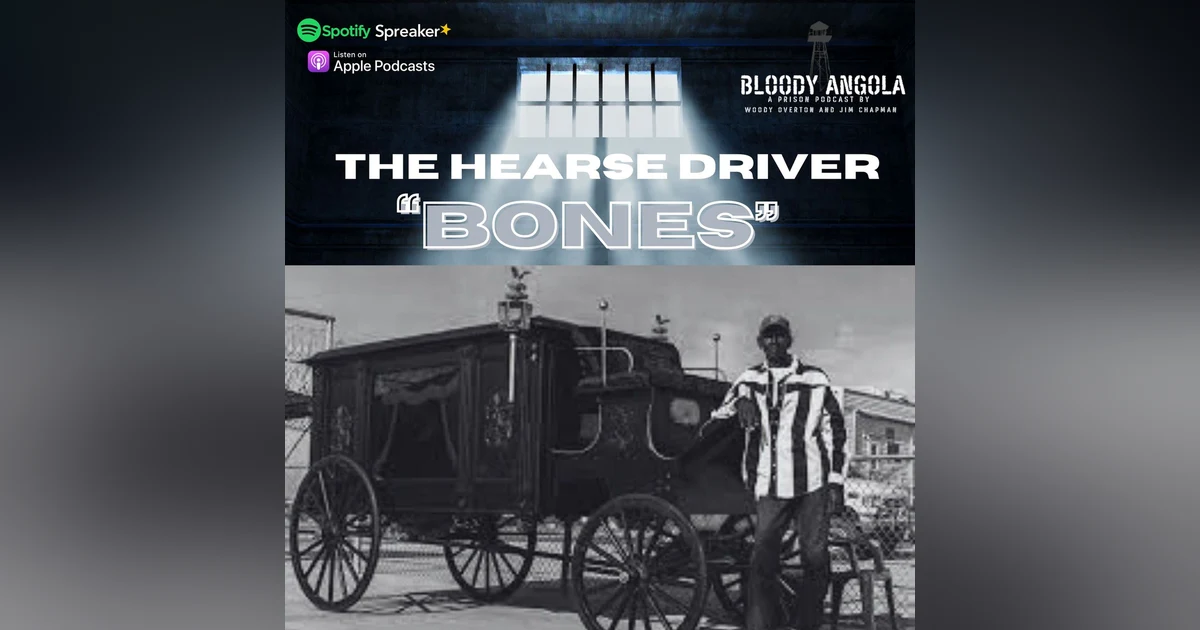 Bones: Angola’s Hearse Driver