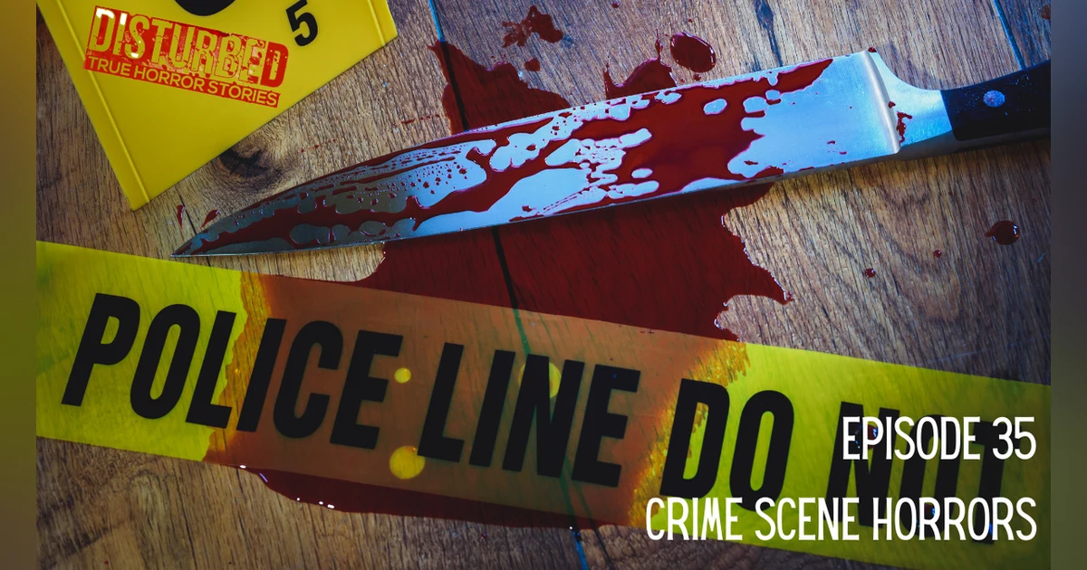Crime Scene Horrors
