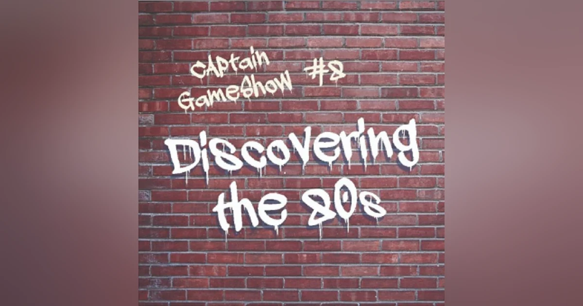 Episode 8: Discovering the 80s
