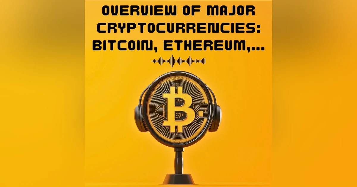 #5. OVERVIEW OF MAJOR CRYPTOS : BITCOIN, ETHEREUM, AND MORE