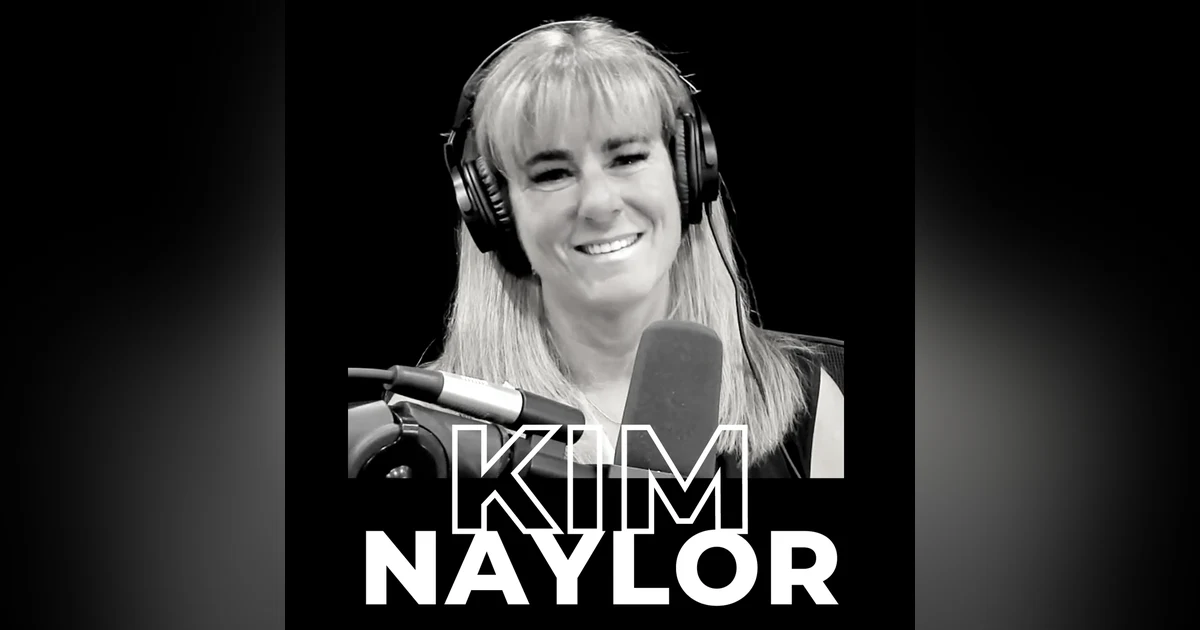 4. Leading with Compassion: Prioritizing Care for People and Outcomes in Business with Kim Naylor