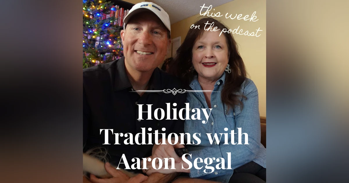 Sixtysomething_S2_Ep16_Holiday Traditions with My Guest Aaron Segal