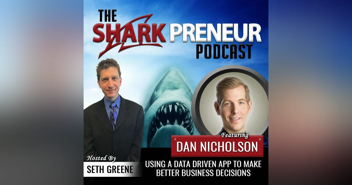 486: Using a Data Driven App to Make Better Business Decisions with Dan Nicholson