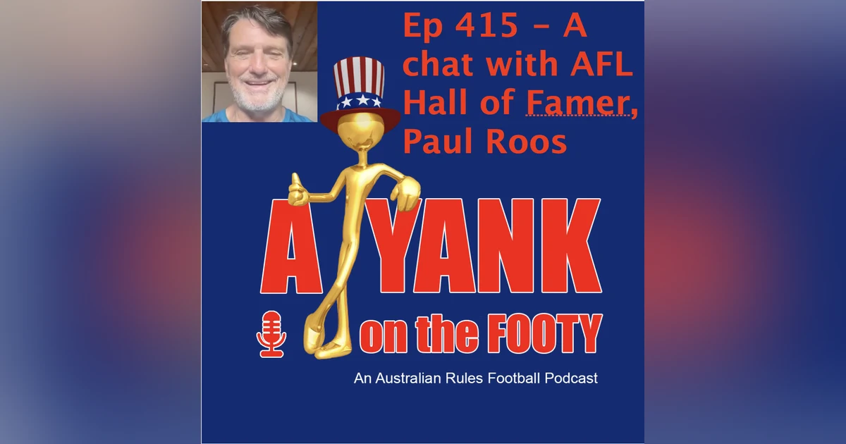 415 - A chat with  Paul Roos, AFL Hall of Famer and Premiership Coach