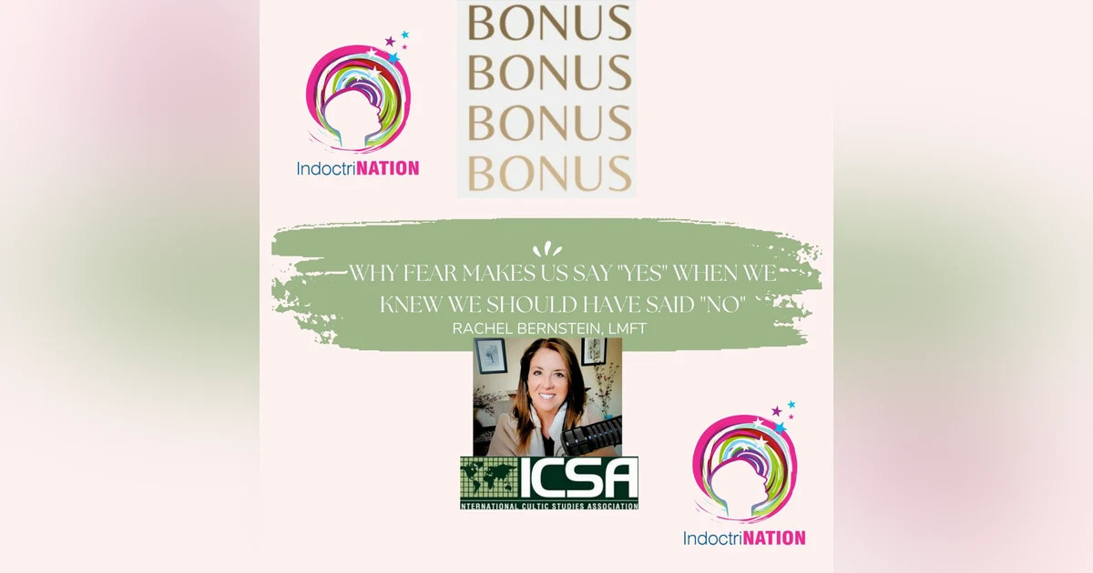 BONUS EPISODE PREVIEW: Why Fear Makes Us Say "Yes" When We Should Have Said "No"