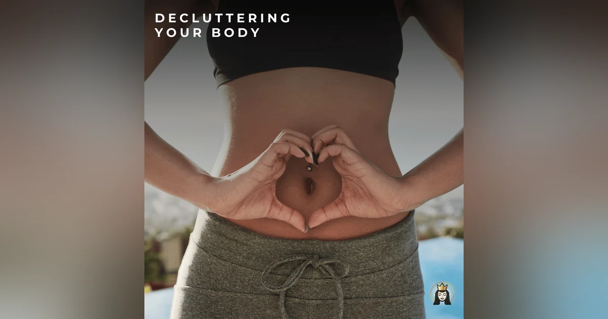 Declutter Your Physical Body