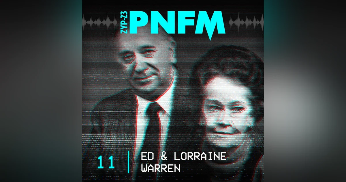 PNFM - EP011 - Ed & Lorraine Warren