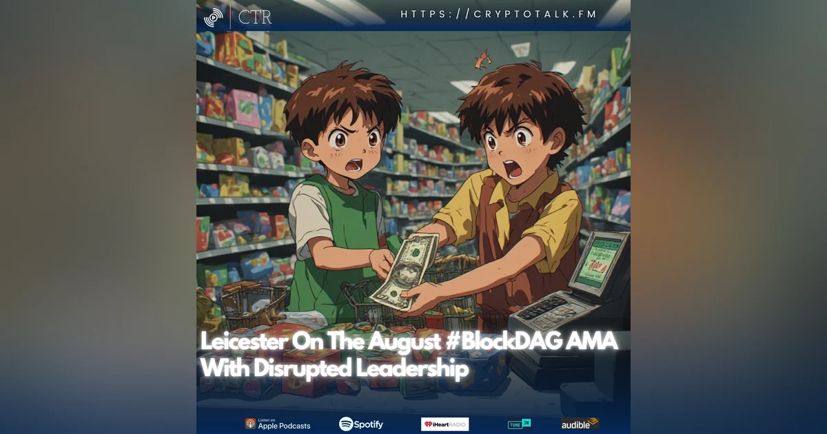 Leicester On The August #BlockDAG AMA With Disrupted Leadership (OOC)