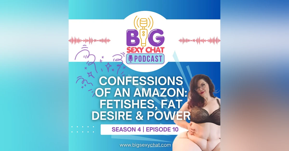 Confessions of an Amazon: Fetishes, Fat Desire & Power