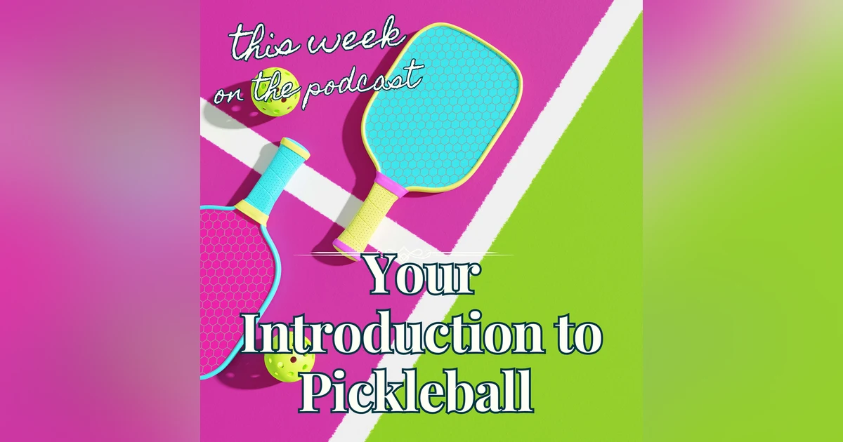 Sixtysomething_S2_Ep11_Your Introduction to Pickleball