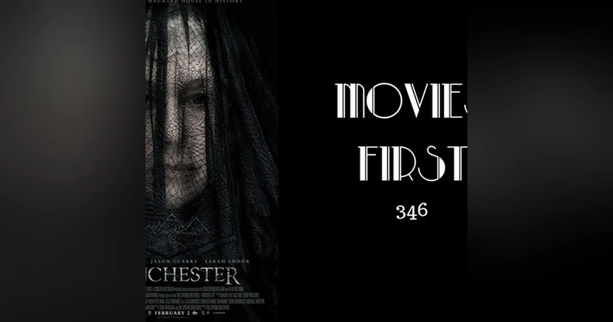 346: Winchester - Movies First with Alex First