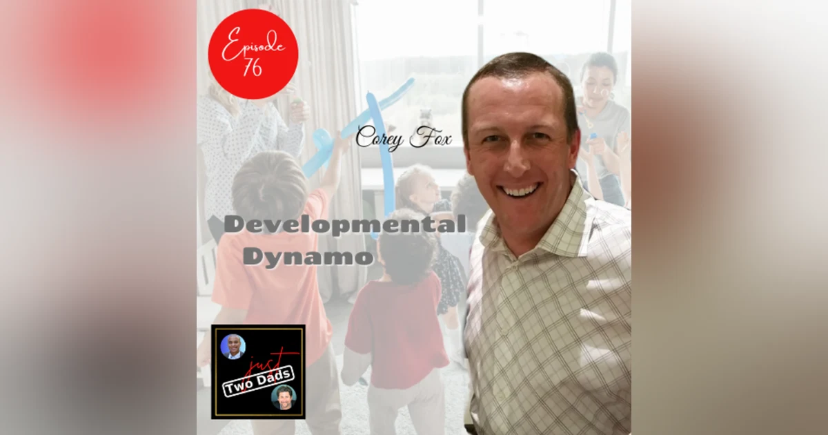 Episode 76: Corey Fox - Developmental Dynamo