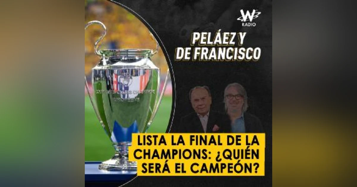 Lista la final de la Champions: ¿quién será el campeón?